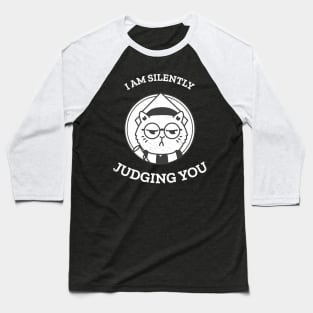 I am silently judging you cat Baseball T-Shirt